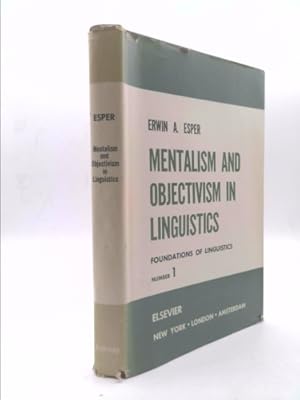 Seller image for Mentalism and objectivism in linguistics;: The sources of Leonard Bloomfield's psychology of language (Foundations of linguistics, no. 1) for sale by ThriftBooksVintage