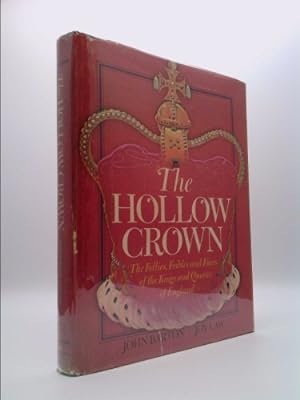 Seller image for The Hollow Crown; the Follies, Foibles and Faces of the Kings and Queens of England for sale by ThriftBooksVintage