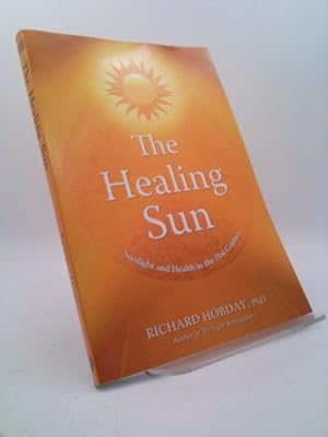Bild des Verkufers fr The Healing Sun: Sunlight and Health in the 21st Century zum Verkauf von ThriftBooksVintage