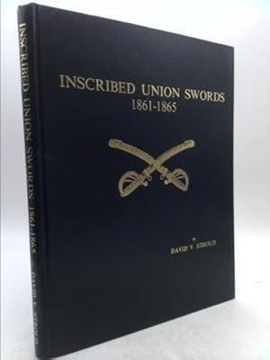 Imagen del vendedor de Inscribed Union Swords, 1861-1865 a la venta por ThriftBooksVintage