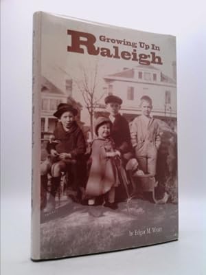 Seller image for Growing Up In Raleigh: Childhood Memories of Life in the Capital City During the Great Depression for sale by ThriftBooksVintage