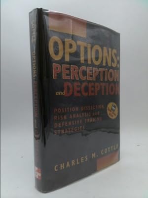 Bild des Verkufers fr Options, Perception and Deception: Position Dissection, Risk Analysis, and Defensive Trading Strategies zum Verkauf von ThriftBooksVintage