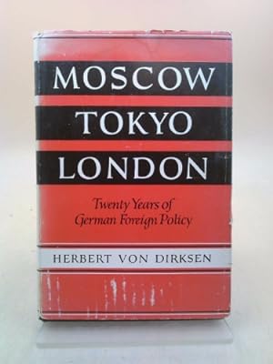 Image du vendeur pour Moscow Tokyo London: Twenty Years of German Foreign Policy mis en vente par ThriftBooksVintage