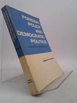 Image du vendeur pour Foreign Policy and Democratic Politics: The American and British Experience mis en vente par ThriftBooksVintage