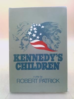 Image du vendeur pour Kennedy's children: A play in two acts mis en vente par ThriftBooksVintage