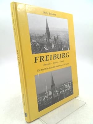 Seller image for Freiburg ehemals, gestern, heute for sale by ThriftBooksVintage