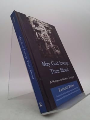 Image du vendeur pour May God Avenge Their Blood: A Holocaust Memoir Triptych mis en vente par ThriftBooksVintage