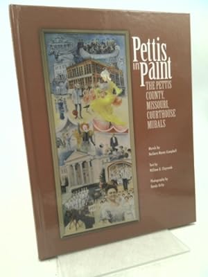 Seller image for Pettis In Paint The Pettis County, Missouri, Courthouse Murals for sale by ThriftBooksVintage
