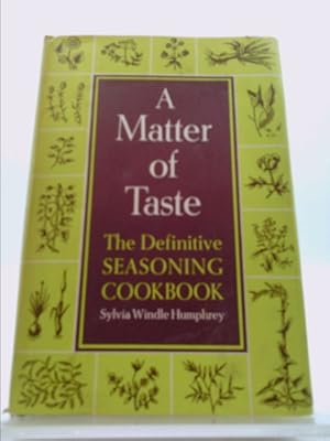 Bild des Verkufers fr A matter of taste : the definitive seasoning cookbook zum Verkauf von ThriftBooksVintage