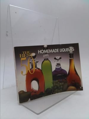 Seller image for The Best 50 Homemade Liqueurs for sale by ThriftBooksVintage