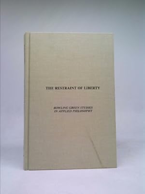 Seller image for Restraint of Liberty (Bowling Green Studies in Applied Philosophy Vol VII) for sale by ThriftBooksVintage