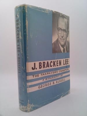 Immagine del venditore per J. Bracken Lee;: The taxpayer's champion venduto da ThriftBooksVintage