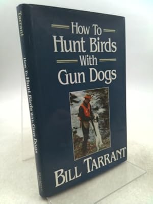 Bild des Verkufers fr How to Hunt Birds with Gun Dogs zum Verkauf von ThriftBooksVintage