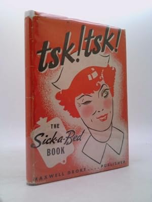 Bild des Verkufers fr Tsk! Tsk! THE SICK-A-BED BOOK zum Verkauf von ThriftBooksVintage