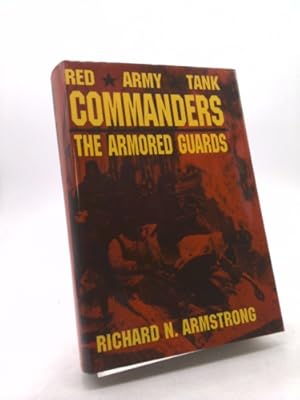 Bild des Verkufers fr Red Army Tank Commanders: The Armored Guards zum Verkauf von ThriftBooksVintage