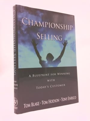 Seller image for Championship Selling: A Blueprint for Winning with Today's Customer for sale by ThriftBooksVintage