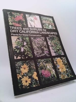 Bild des Verkufers fr Trees and Shrubs for Dry California Landscapes: Plants for Water Conservation: An Introduction to More Than 360 California Native and Introduced Plant zum Verkauf von ThriftBooksVintage