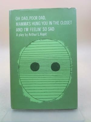Seller image for Oh Dad, Poor Dad, Mama's Hung You in the Closet and I'm Feeling So Sad for sale by ThriftBooksVintage