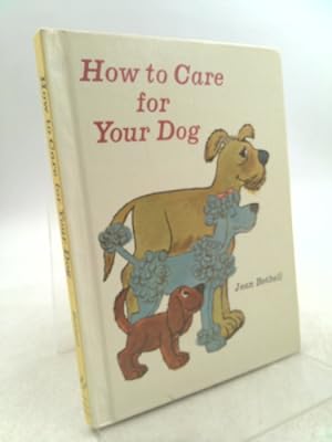 Bild des Verkufers fr How to care for your dog zum Verkauf von ThriftBooksVintage