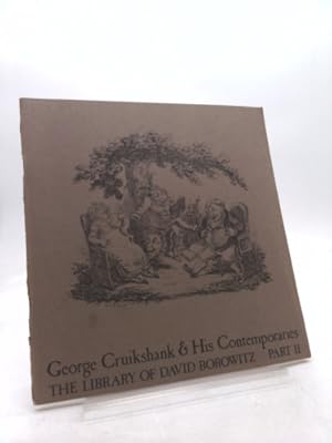 Bild des Verkufers fr George Cruikshank & His Contemporaries Drawings, Books Engravings Letters: The Library of David Borowitz Part II (auction catalogue) zum Verkauf von ThriftBooksVintage