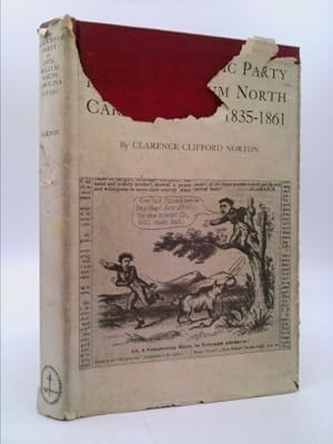 Bild des Verkufers fr The Democratic Party in Ante-Bellum North Carolina, 1835-1861: The James Sprunt Historical Studies, V21, No. 1-2 zum Verkauf von ThriftBooksVintage