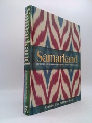 Image du vendeur pour Samarkand: Recipes & Stories from Central Asia & the Caucasus mis en vente par ThriftBooksVintage