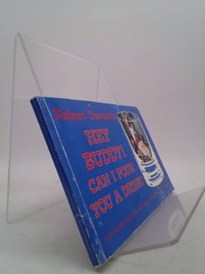 Seller image for Hey Buddy! Can I Pour You a Drink! for sale by ThriftBooksVintage