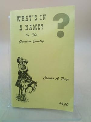 Bild des Verkufers fr What's in a name?: In the Gunnison country zum Verkauf von ThriftBooksVintage