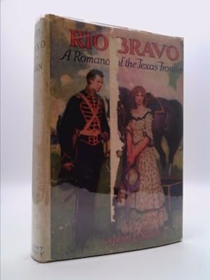 Bild des Verkufers fr Rio Bravo;: A romance of the Texas frontier, zum Verkauf von ThriftBooksVintage