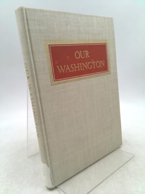 Image du vendeur pour Our Washington; a comprehensive album of the nation's capital in words and pictures. Prepared by the Federal Writers' Project of the Works Progress Administration. mis en vente par ThriftBooksVintage