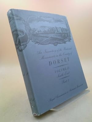 Seller image for An inventory of historical monuments in the county of Dorset, volume Two (II, 2), South-East Dorset, parts 1, 2 and 3. for sale by ThriftBooksVintage