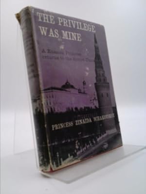 Seller image for The Privilege Was Mine; a Russian Princess Returns to the Soviet Union. Translated from the French by Peter Wiles for sale by ThriftBooksVintage