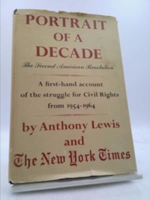 Seller image for Portrait of a Decade: The Second American Revolution, a First-hand Account of the Struggle for Civil Rights from 1954 - 1964. for sale by ThriftBooksVintage