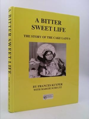 Bild des Verkufers fr Bitter Sweet Life: The Story of the Cake Lady zum Verkauf von ThriftBooksVintage