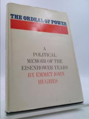 Bild des Verkufers fr The Ordeal of Power: A Political Memoir of the Eisenhower Years zum Verkauf von ThriftBooksVintage