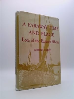 Seller image for A faraway time and place;: Lore of the Eastern Shore for sale by ThriftBooksVintage