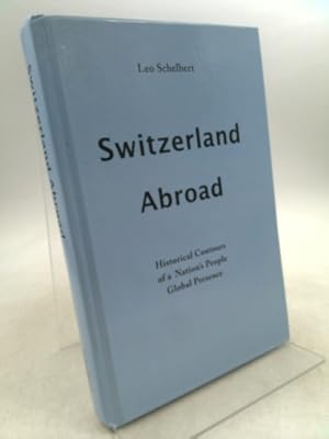 Bild des Verkufers fr Switzerland Abroad - Historical Contours of a Nation's People Global Presence. zum Verkauf von ThriftBooksVintage