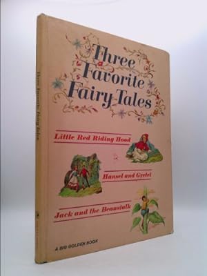 Bild des Verkufers fr Three Favorite Fairy Tales Little Red Riding Hood Hansel and Gretel Jack and the Beanstalk zum Verkauf von ThriftBooksVintage