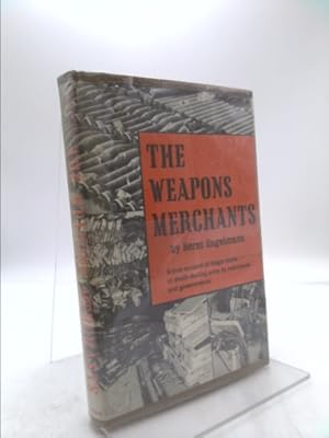 Bild des Verkufers fr The Weapons Merchants A true account of illegal traffic in death-dealing arms by zum Verkauf von ThriftBooksVintage