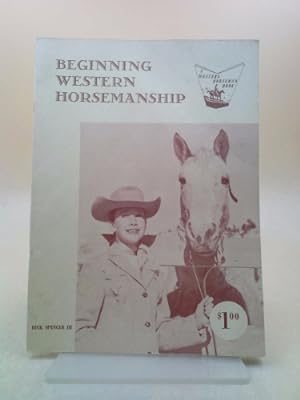 Bild des Verkufers fr Beginning western horsemanship, (A Western horseman book) zum Verkauf von ThriftBooksVintage