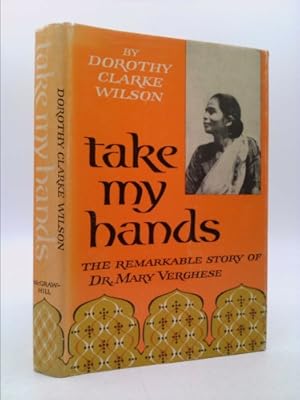 Bild des Verkufers fr Take My Hands: The Remarkable True Story of Dr. Mary Verghese zum Verkauf von ThriftBooksVintage