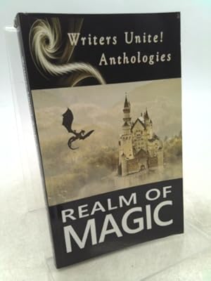 Bild des Verkufers fr Realm of Magic: Writers Unite! Anthology (Writers Unite! Anthologies) zum Verkauf von ThriftBooksVintage