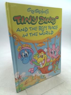 Bild des Verkufers fr Guy Gilchrist's Tiny Dinos and the Best Place in the World zum Verkauf von ThriftBooksVintage