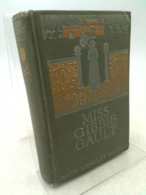 Bild des Verkufers fr Miss Gibbie Gault, 1911 Book by Kate Langley Bosher zum Verkauf von ThriftBooksVintage