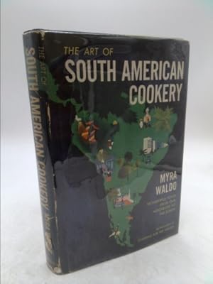 Seller image for The Art of South American Cookery: Wonderful Food from Our Neighbors to the South for sale by ThriftBooksVintage