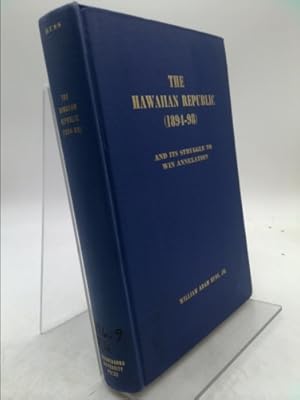 Bild des Verkufers fr The Hawaiian Republic (1894-98) And Its Struggle To Win Annexation zum Verkauf von ThriftBooksVintage