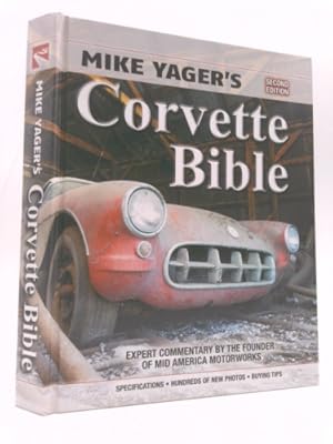 Bild des Verkufers fr Mike Yager's Corvette Bible Second Edition 2012 zum Verkauf von ThriftBooksVintage