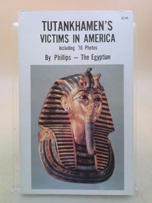 Seller image for Tutankhamens' Victims in America Including 70 Photos for sale by ThriftBooksVintage