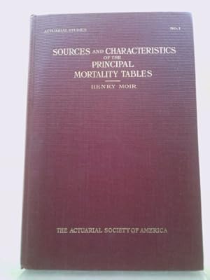 Imagen del vendedor de Sources and characteristics of the principal mortality tables a la venta por ThriftBooksVintage