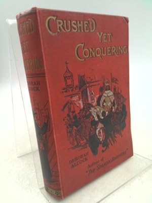 Bild des Verkufers fr Crushed yet conquering;: A story of Constance and Bohemia zum Verkauf von ThriftBooksVintage